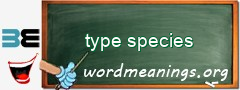 WordMeaning blackboard for type species